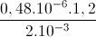 \frac{0,48.10^{-6}.1,2}{2.10^{-3}}