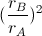 (\frac{r_{B}}{r_{A}})^{2}