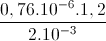 \frac{0,76.10^{-6}.1,2}{2.10^{-3}}