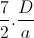 \frac{7}{2}.\frac{D}{a}