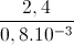 \frac{2,4}{0,8.10^{-3}}