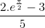 \frac{2.e^{\frac{\pi }{2}}-3}{5}