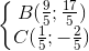 \left\{\begin{matrix} B(\frac{9}{5};\frac{17}{5})\\C(\frac{1}{5};-\frac{2}{5}) \end{matrix}\right.
