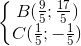 \left\{\begin{matrix} B(\frac{9}{5};\frac{17}{5})\\C(\frac{1}{5};-\frac{1}{5}) \end{matrix}\right.