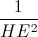 \frac{1}{HE^{2}}