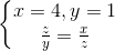 \left\{\begin{matrix} x=4,y=1\\\frac{z}{y}=\frac{x}{z} \end{matrix}\right.