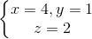 \left\{\begin{matrix} x=4,y=1\\z=2 \end{matrix}\right.