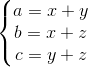 \left\{\begin{matrix} a=x+y\\b=x+z \\c=y+z \end{matrix}\right.