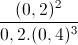 \frac{(0,2)^{2}}{0,2.(0,4)^{3}}