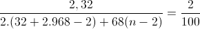 \frac{2,32}{2.(32+2.968-2)+68(n-2)}=\frac{2}{100}