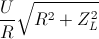 \frac{U}{R}\sqrt{R^{2}+Z_{L}^{2}}