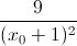 \frac{9}{(x_{0}+1)^{2}}