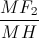 \frac{MF_{2}}{MH}