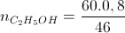 n_{C_{2}H_{5}OH}=\frac{60.0,8}{46}