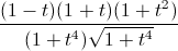 \frac{(1-t)(1+t)(1+t^{2})}{(1+t^{4})\sqrt{1+t^{4}}}