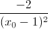 \frac{-2}{(x_{_{0}}-1)^{2}}