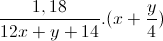 \frac{1,18}{12x+y+14}.(x+\frac{y}{4})