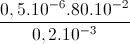 \frac{0,5.10^{-6}.80.10^{-2}}{0,2.10^{-3}}