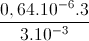 \frac{0,64.10^{-6}.3}{3.10^{-3}}