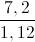 \frac{7,2}{1,12}