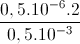 \frac{0,5.10^{-6}.2}{0,5.10^{-3}}