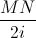 \frac{MN}{2i}