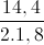 \frac{14,4}{2.1,8}