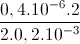 \frac{0,4.10^{-6}.2}{2.0,2.10^{-3}}