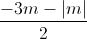 \frac{-3m-|m|}{2}