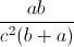 \frac{ab}{c^{2}(b+a)}