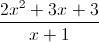 \frac{2x^{2}+3x+3}{x+1}