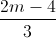\frac{2m-4}{3}