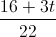\frac{16+3t}{22}