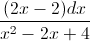 \frac{(2x-2)dx}{x^{2}-2x+4}