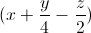 (x+\frac{y}{4}-\frac{z}{2})