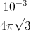 \frac{10^{-3}}{4\pi\sqrt{3}}