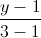 \frac{y-1}{3-1}