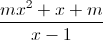 \frac{mx^{2}+x+m}{x-1}