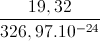 \frac{19,32}{326,97.10^{-24}}