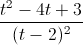 \frac{t^{2}-4t+3}{(t-2)^{2}}