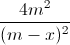 \frac{4m^{2}}{(m-x)^{2}}