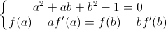 \left\{\begin{matrix}a^{2}+ab+b^{2}-1=0\\f(a)-af'(a)=f(b)-bf'(b)\end{matrix}\right.