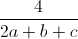 \frac{4}{2a+b+c}