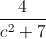 \frac{4}{c^{2}+7}