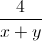 \frac{4}{x+y}