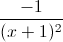 \frac{-1}{(x+1)^{2}}
