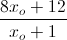 \frac{8x_{o}+12}{x_{o}+1}