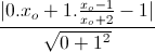 \frac{|0.x_{o}+1.\frac{x_{o}-1}{x_{o}+2}-1|}{\sqrt{0+1^{2}}}