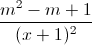 \frac{m^{2}-m+1}{(x+1)^{2}}