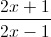 \frac{2x+1}{2x-1}